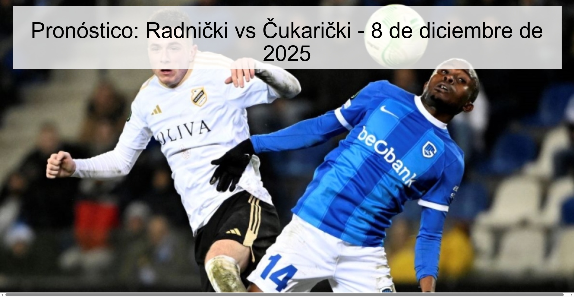 Pronóstico: Radnički vs Čukarički - 8 de diciembre de 2025