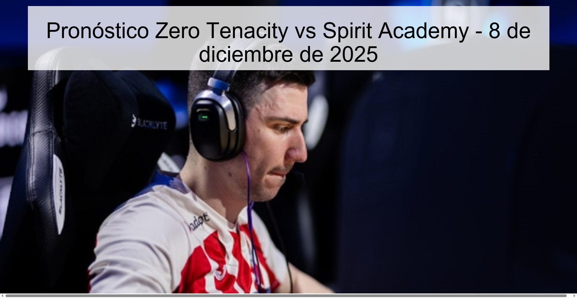 Pronóstico Zero Tenacity vs Spirit Academy - 8 de diciembre de 2025
