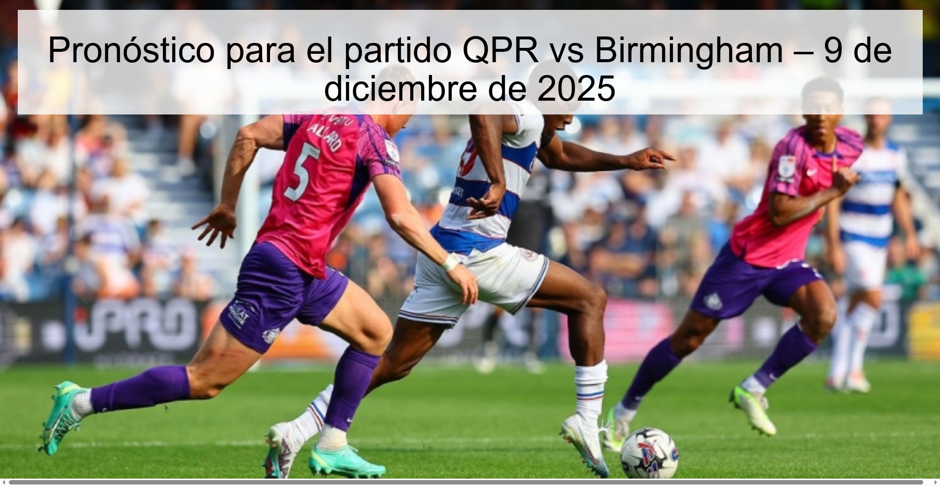 Pronóstico para el partido QPR vs Birmingham – 9 de diciembre de 2025