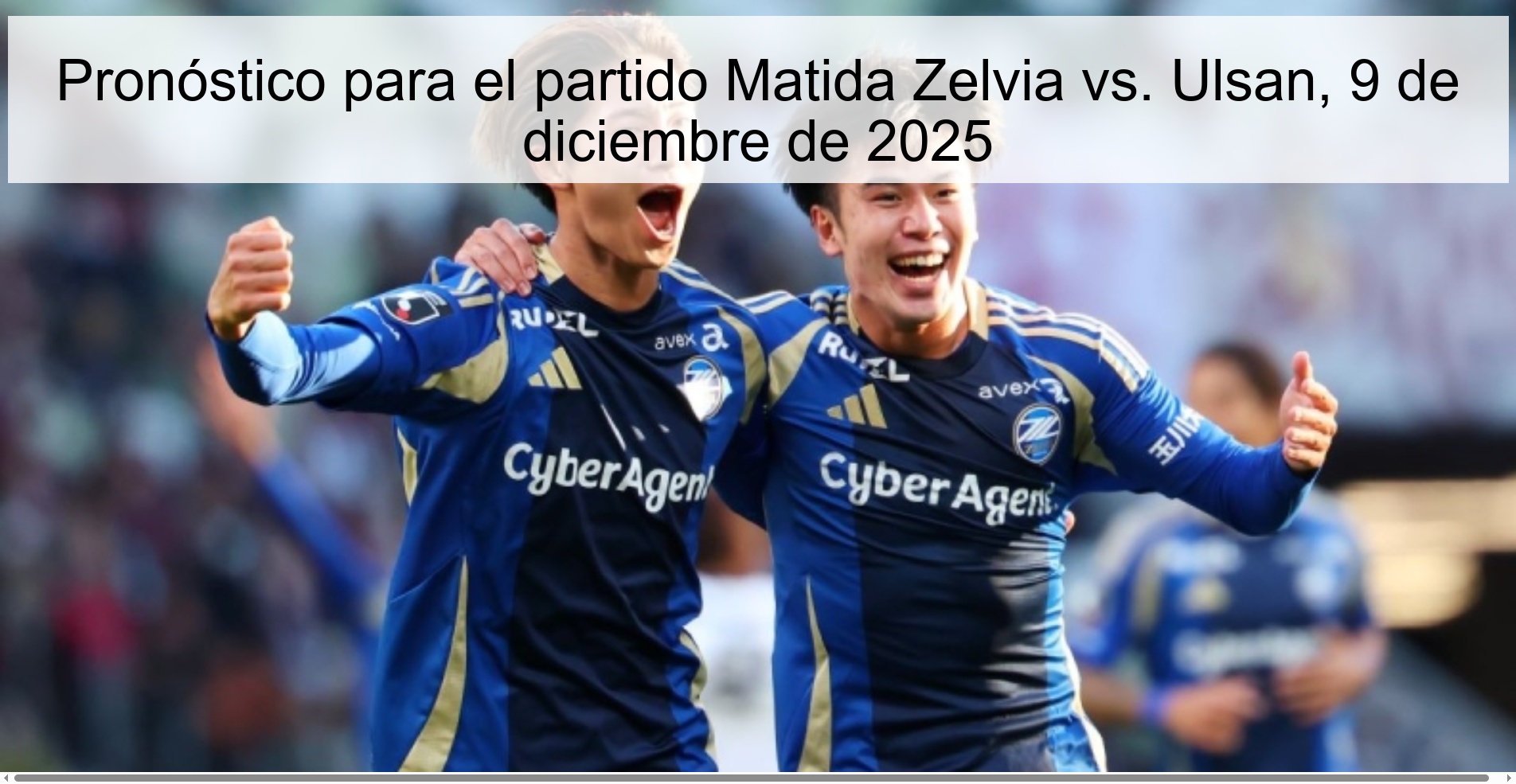 Pronóstico para el partido Matida Zelvia vs. Ulsan, 9 de diciembre de 2025