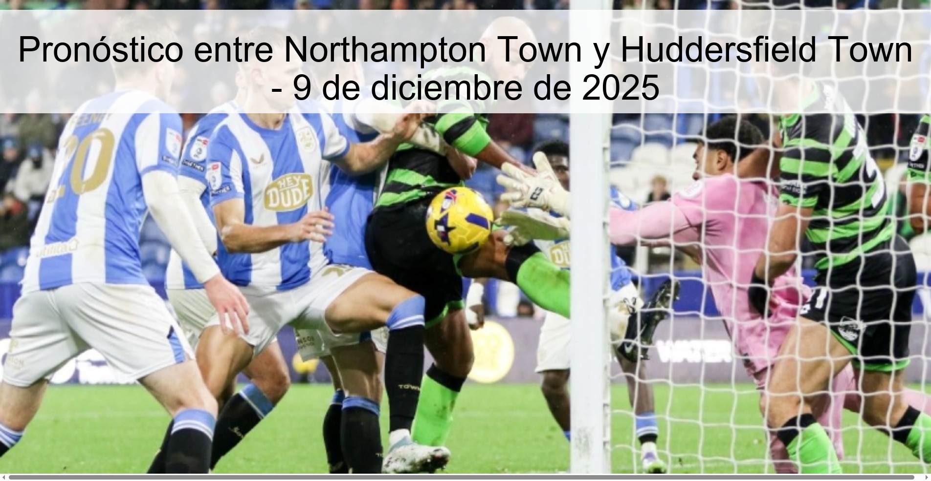 Pronóstico entre Northampton Town y Huddersfield Town - 9 de diciembre de 2025