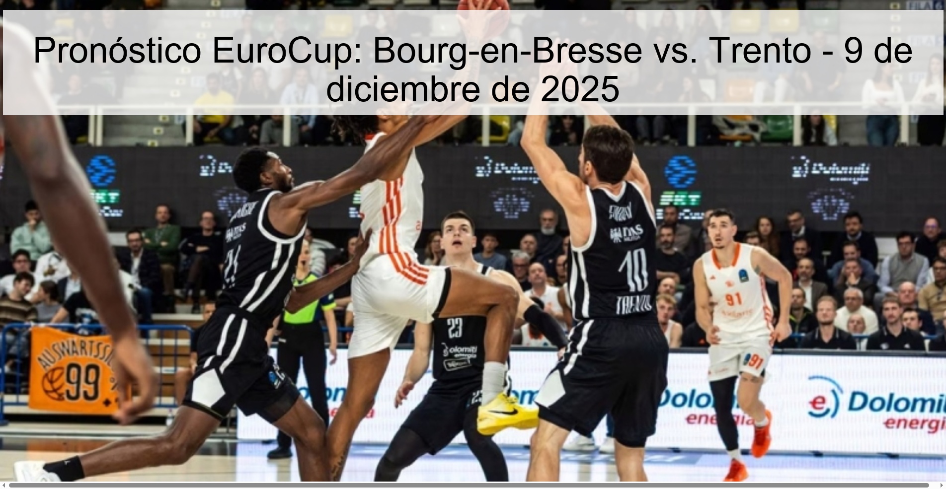 Pronóstico EuroCup: Bourg-en-Bresse vs. Trento - 9 de diciembre de 2025