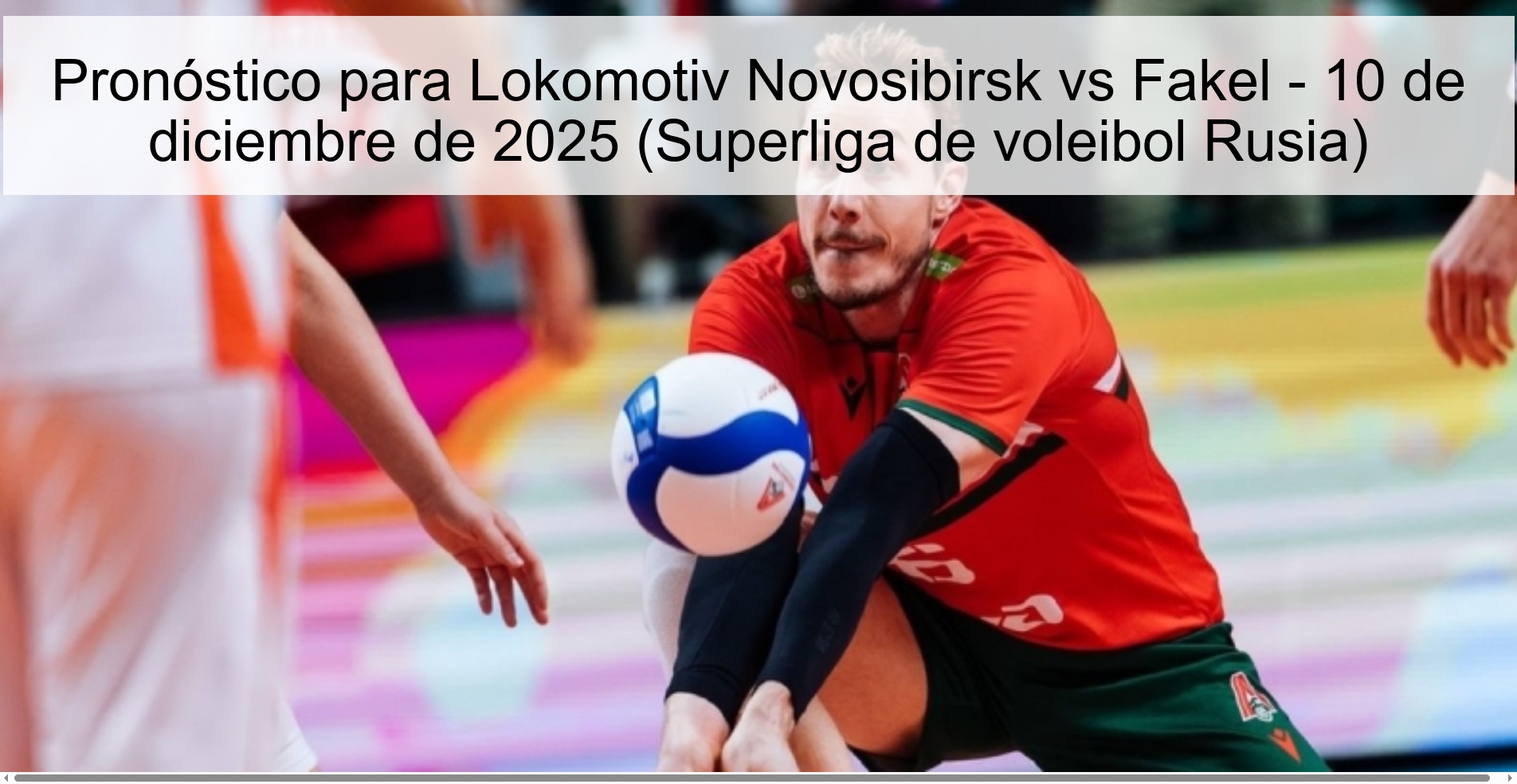 Pronóstico para Lokomotiv Novosibirsk vs Fakel - 10 de diciembre de 2025 (Superliga de voleibol Rusia)
