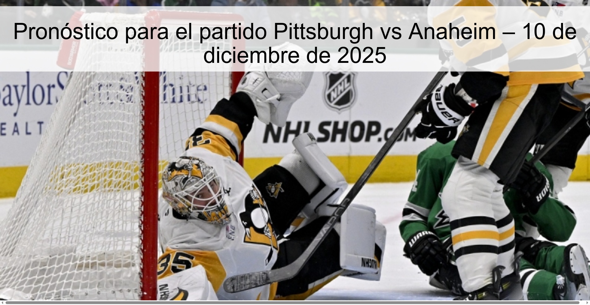 Pronóstico para el partido Pittsburgh vs Anaheim – 10 de diciembre de 2025