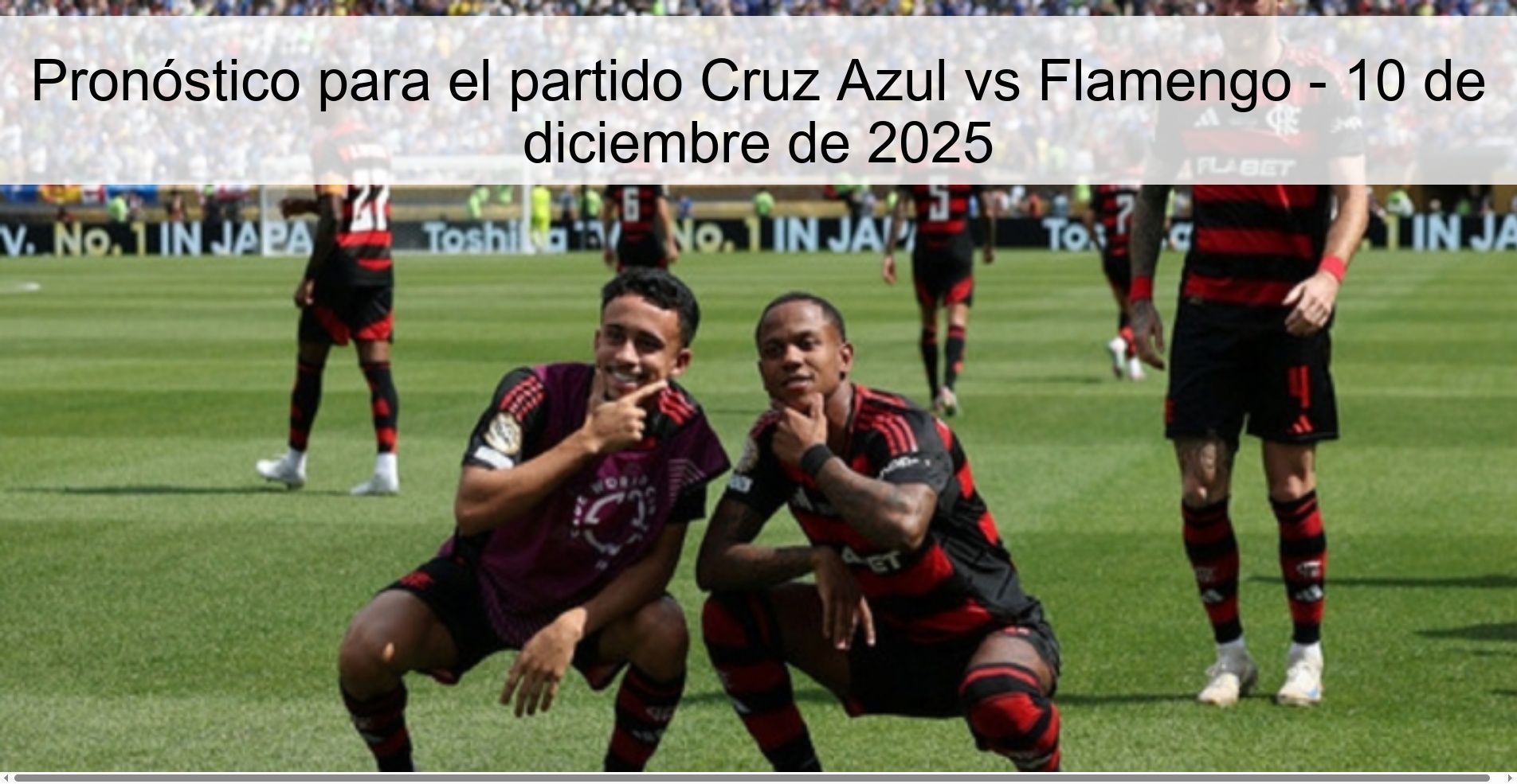 Pronóstico para el partido Cruz Azul vs Flamengo - 10 de diciembre de 2025