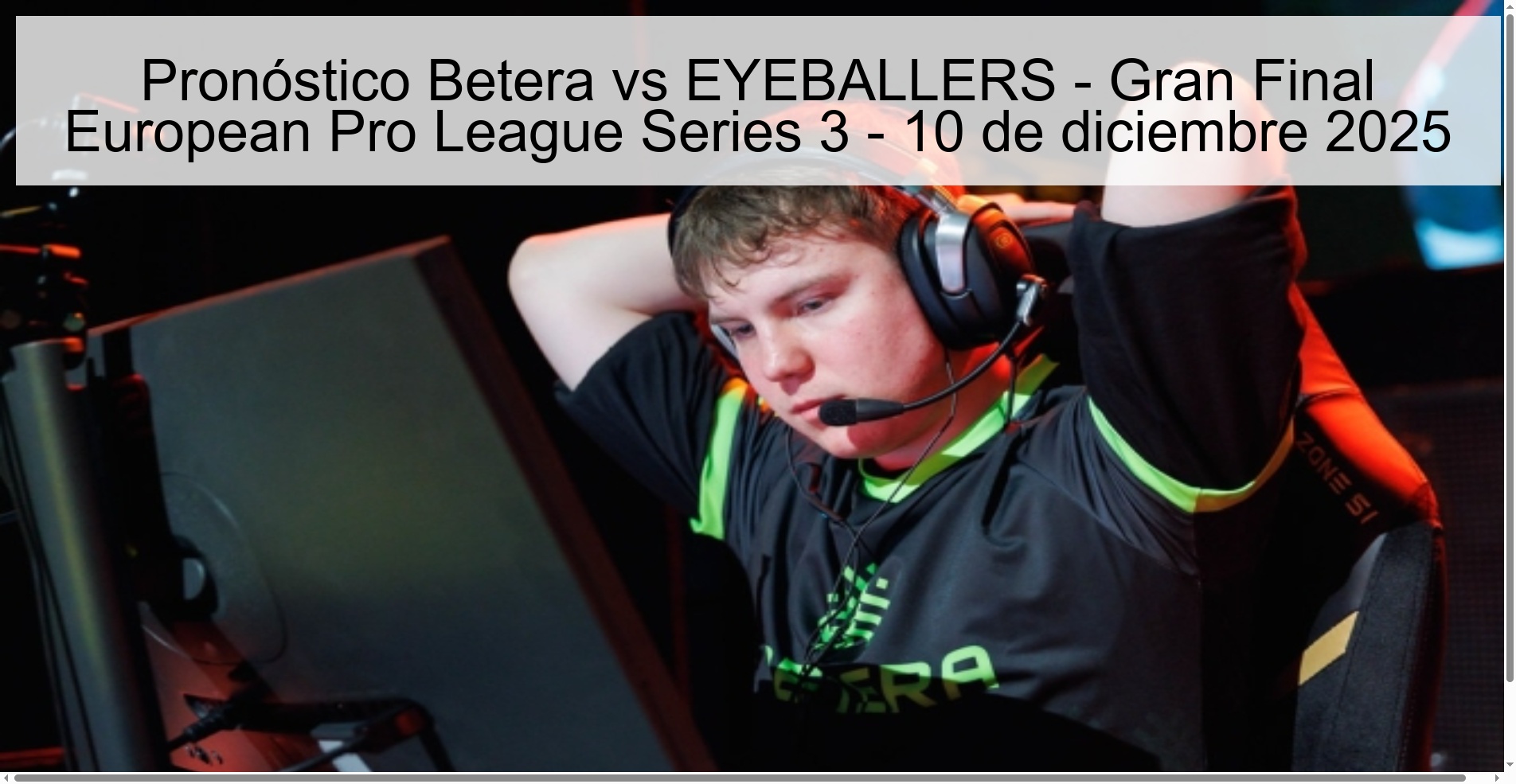 Pronóstico Betera vs EYEBALLERS - Gran Final European Pro League Series 3 - 10 de diciembre 2025