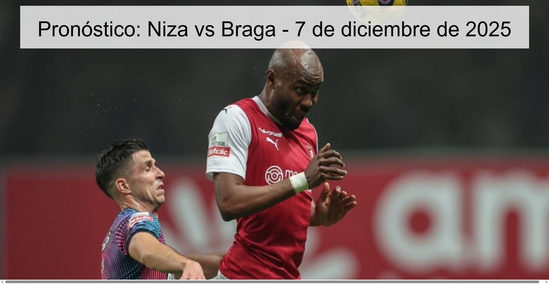 Pronóstico: Niza vs Braga - 7 de diciembre de 2025