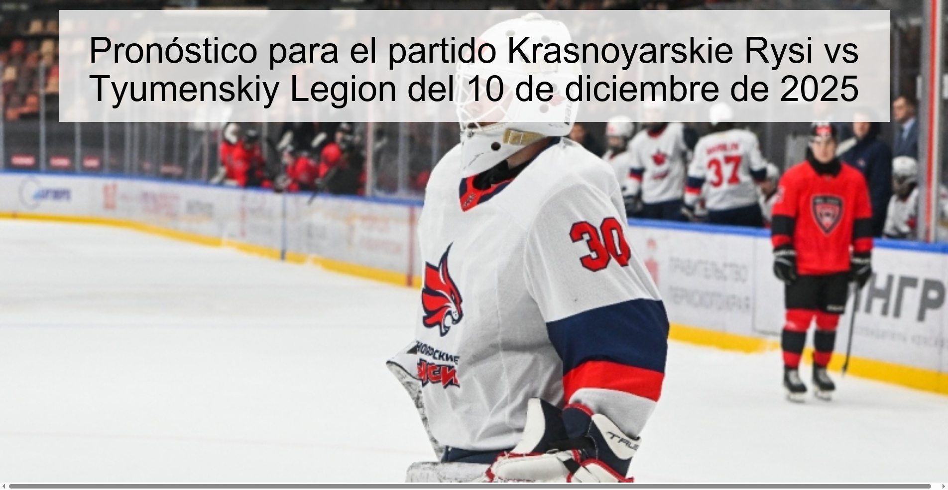 Pronóstico para el partido Krasnoyarskie Rysi vs Tyumenskiy Legion del 10 de diciembre de 2025