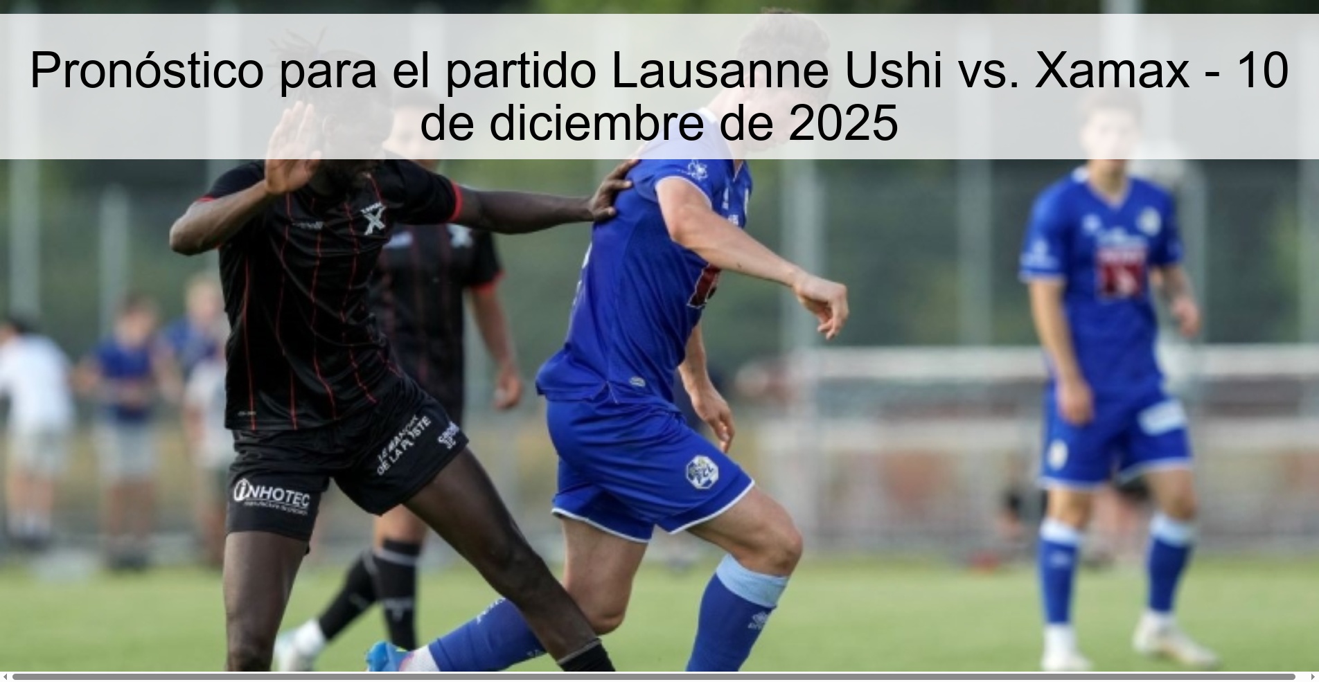 Pronóstico para el partido Lausanne Ushi vs. Xamax - 10 de diciembre de 2025