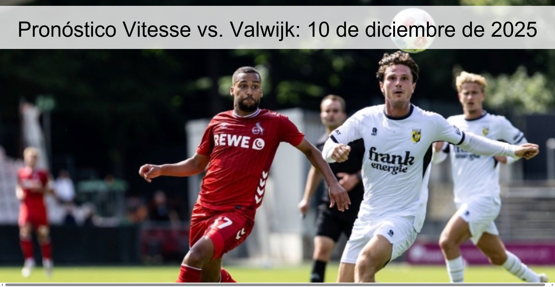 Pronóstico Vitesse vs. Valwijk: 10 de diciembre de 2025