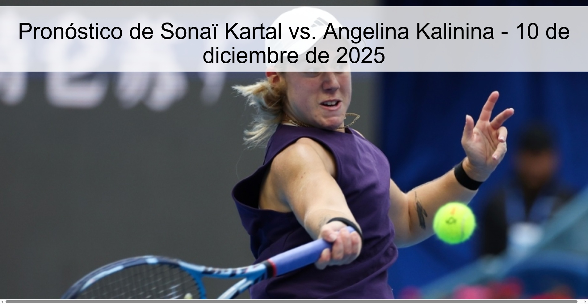 Pronóstico de Sonaï Kartal vs. Angelina Kalinina - 10 de diciembre de 2025