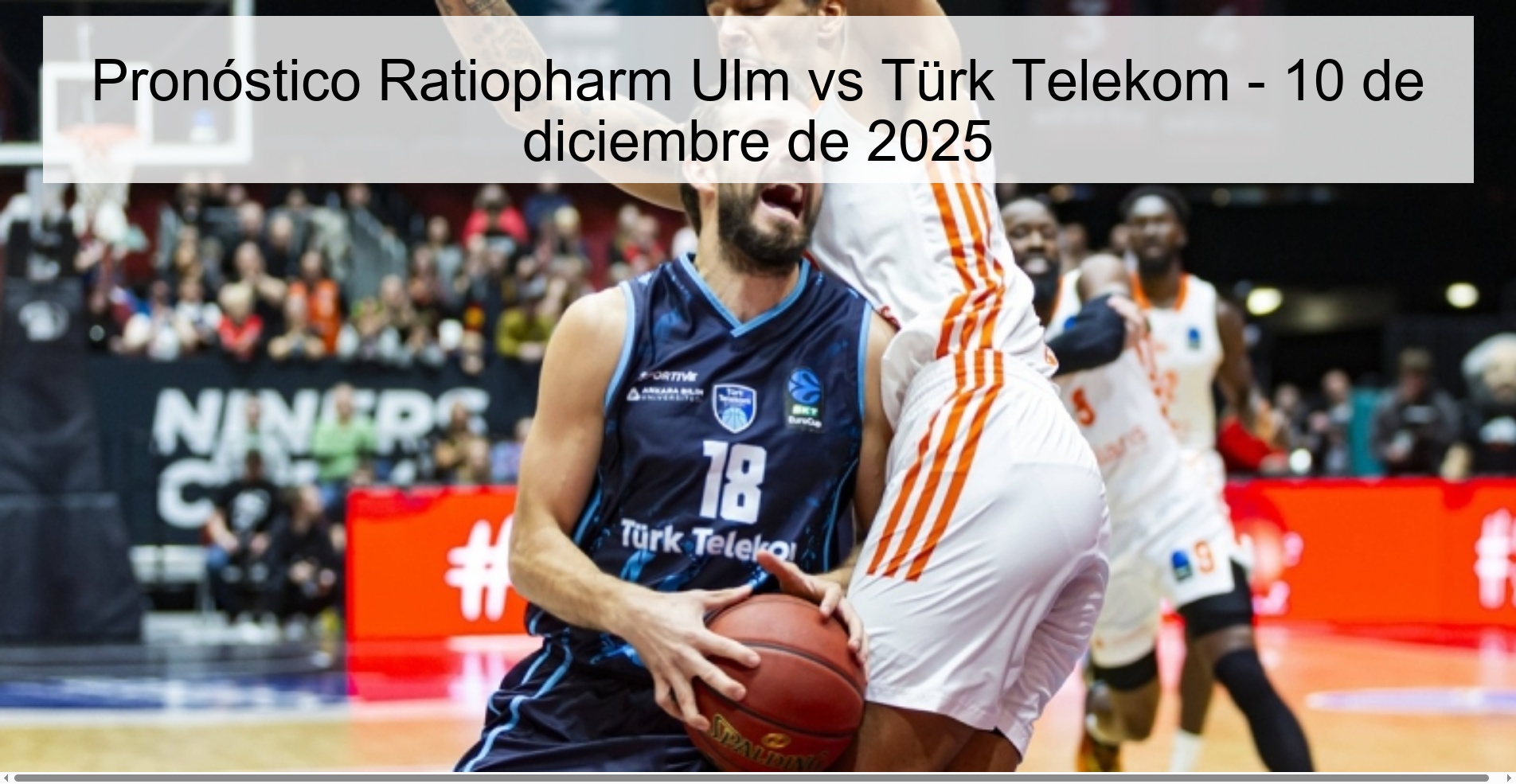 Pronóstico Ratiopharm Ulm vs Türk Telekom - 10 de diciembre de 2025