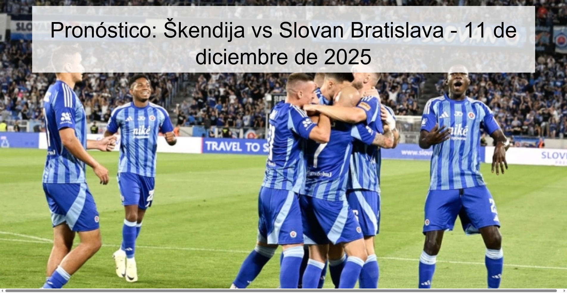 Pronóstico: Škendija vs Slovan Bratislava - 11 de diciembre de 2025
