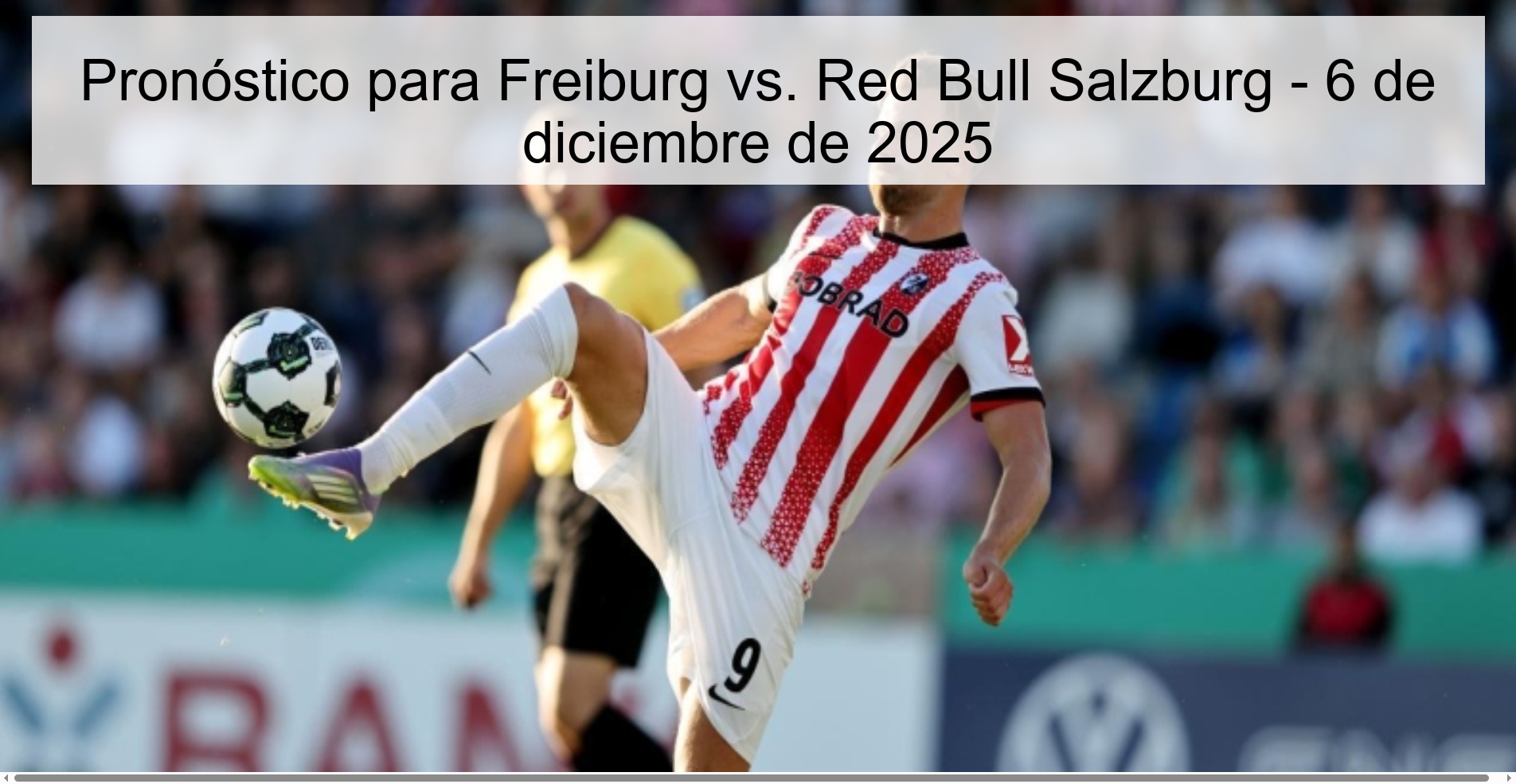 Pronóstico para Freiburg vs. Red Bull Salzburg - 6 de diciembre de 2025