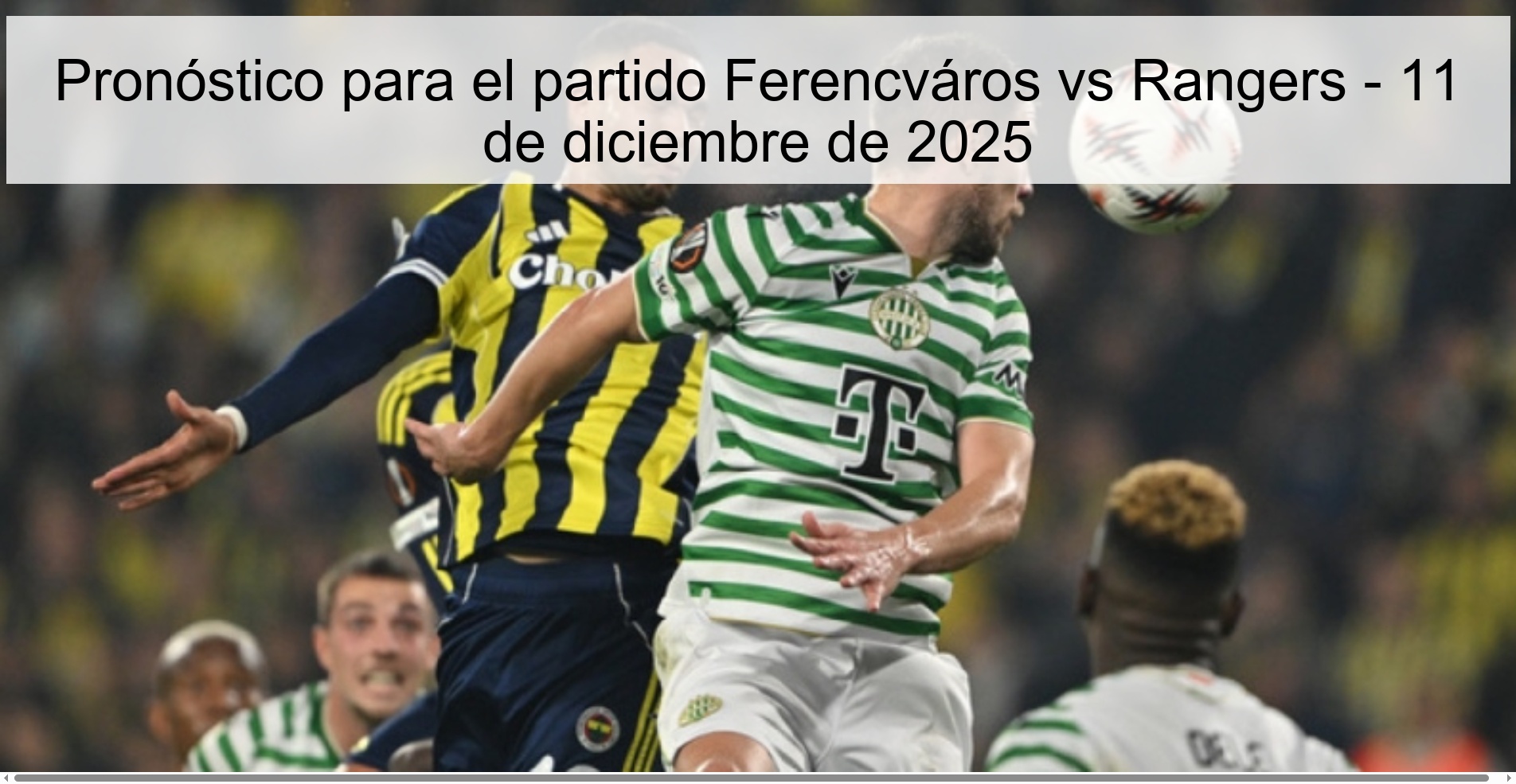 Pronóstico para el partido Ferencváros vs Rangers - 11 de diciembre de 2025