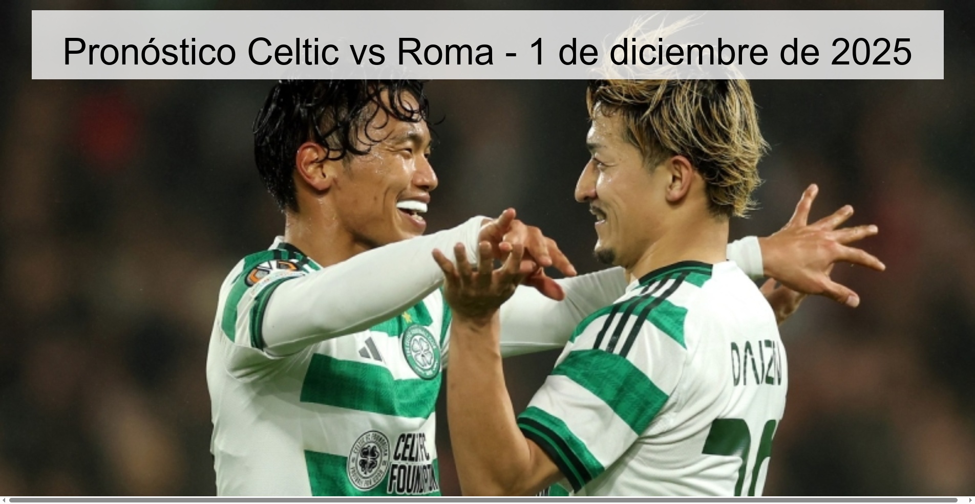 Pronóstico Celtic vs Roma - 1 de diciembre de 2025