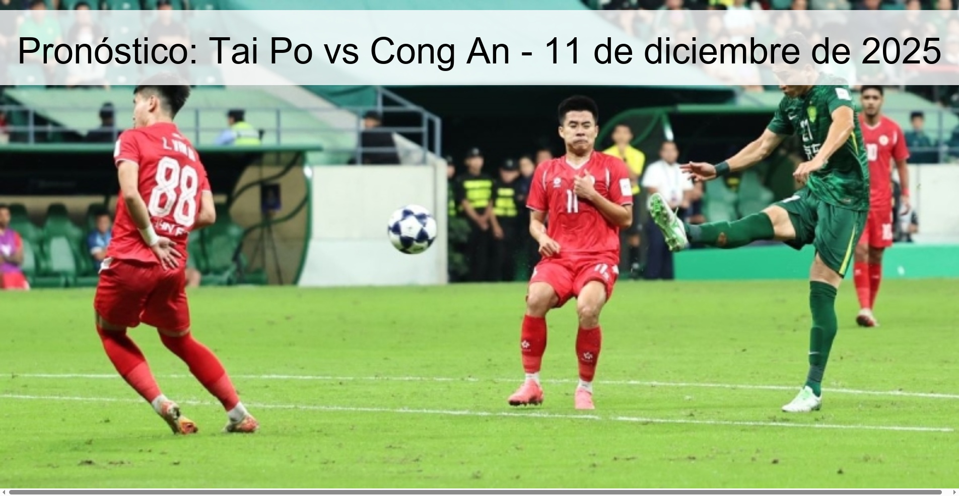 Pronóstico: Tai Po vs Cong An - 11 de diciembre de 2025