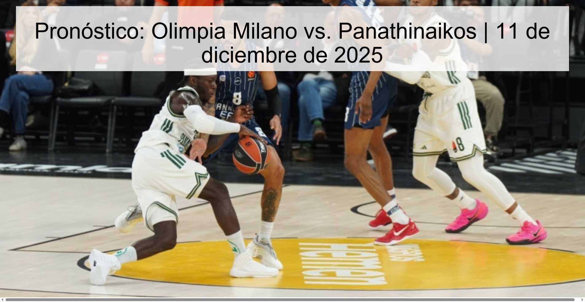 Pronóstico: Olimpia Milano vs. Panathinaikos | 11 de diciembre de 2025