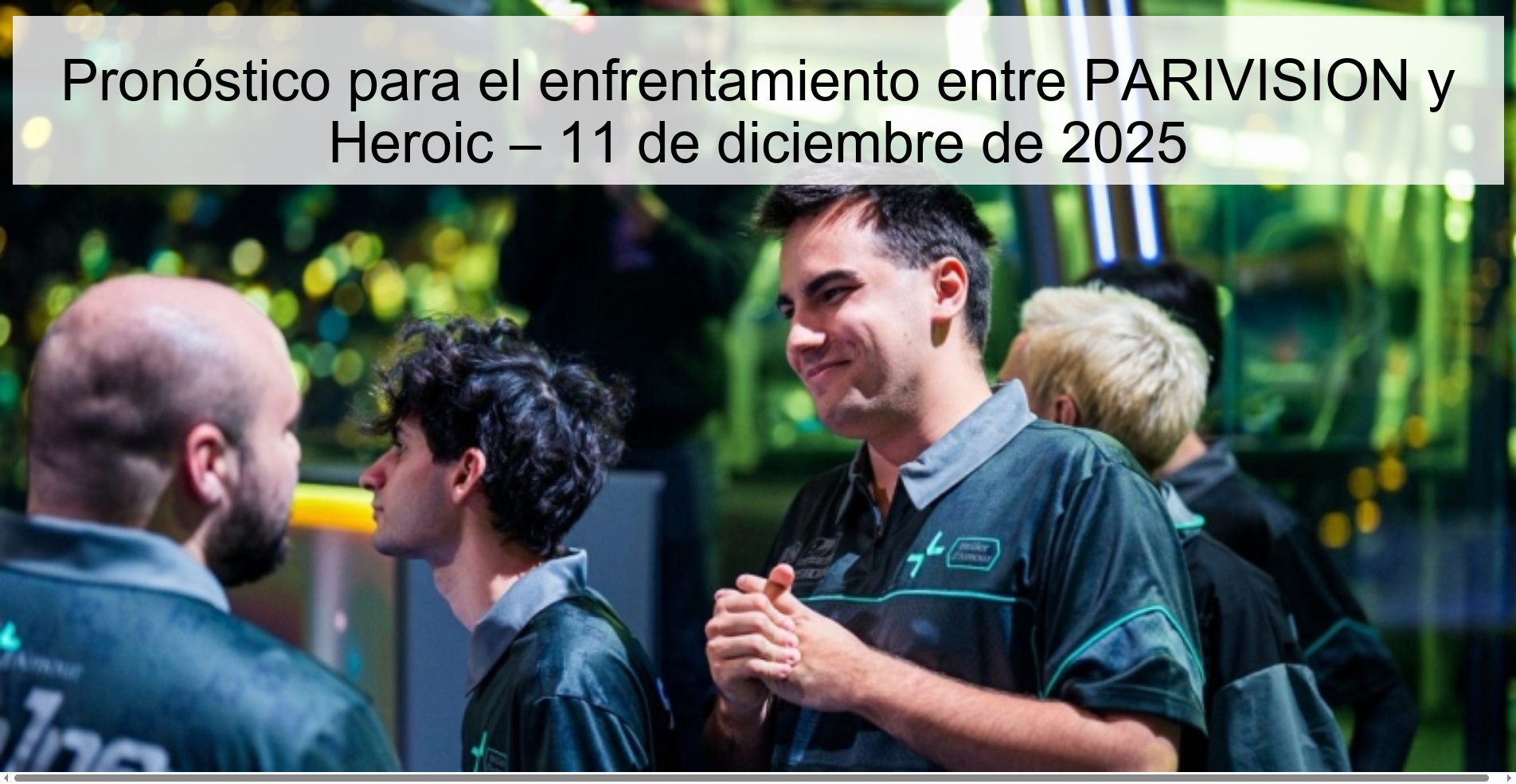 Pronóstico para el enfrentamiento entre PARIVISION y Heroic – 11 de diciembre de 2025