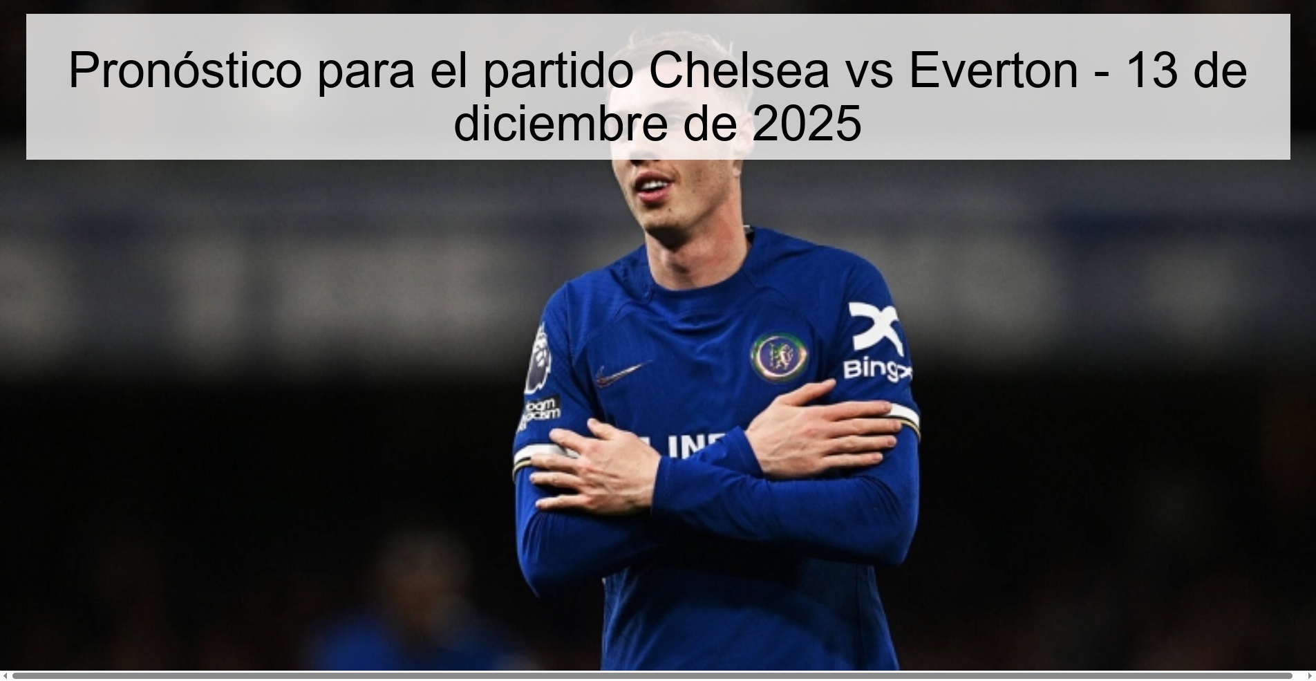 Pronóstico para el partido Chelsea vs Everton - 13 de diciembre de 2025
