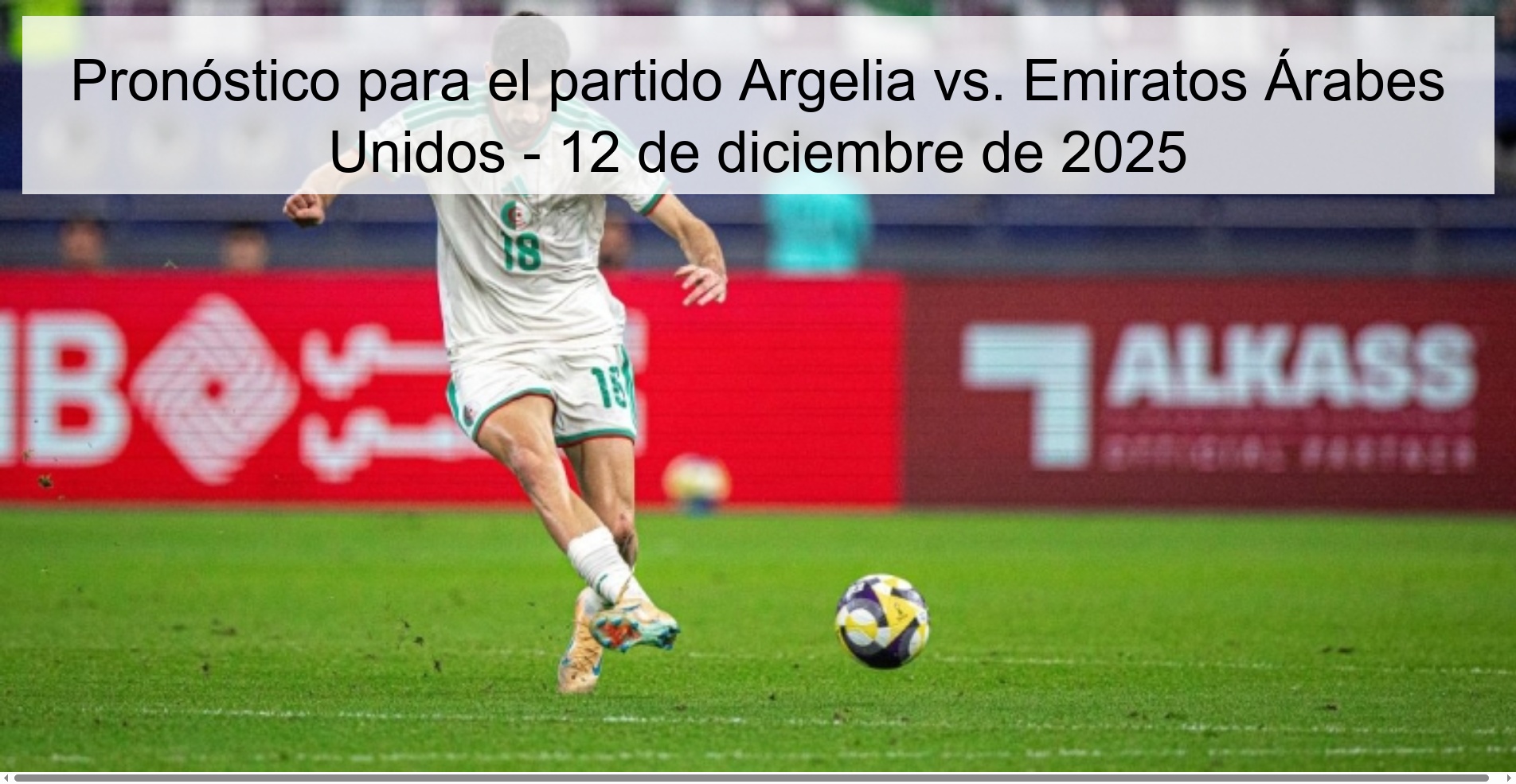 Pronóstico para el partido Argelia vs. Emiratos Árabes Unidos - 12 de diciembre de 2025