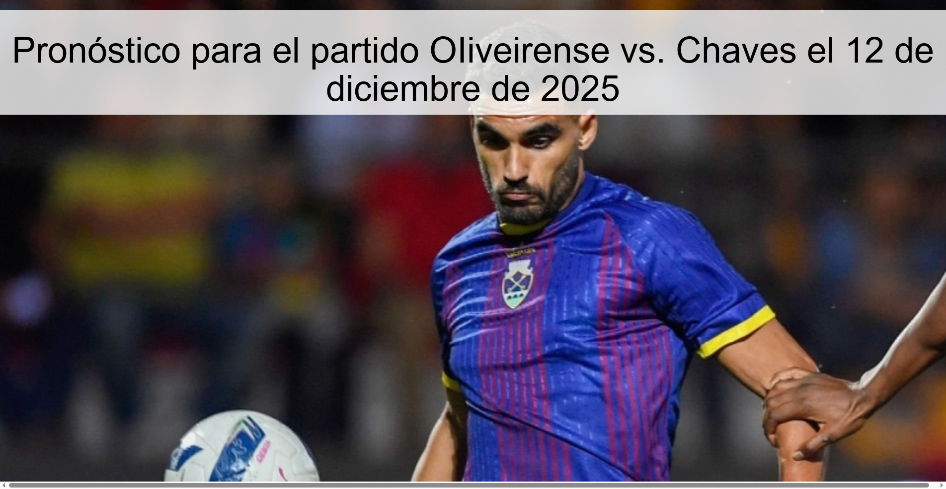 Pronóstico para el partido OIiveirense vs. Chaves el 12 de diciembre de 2025