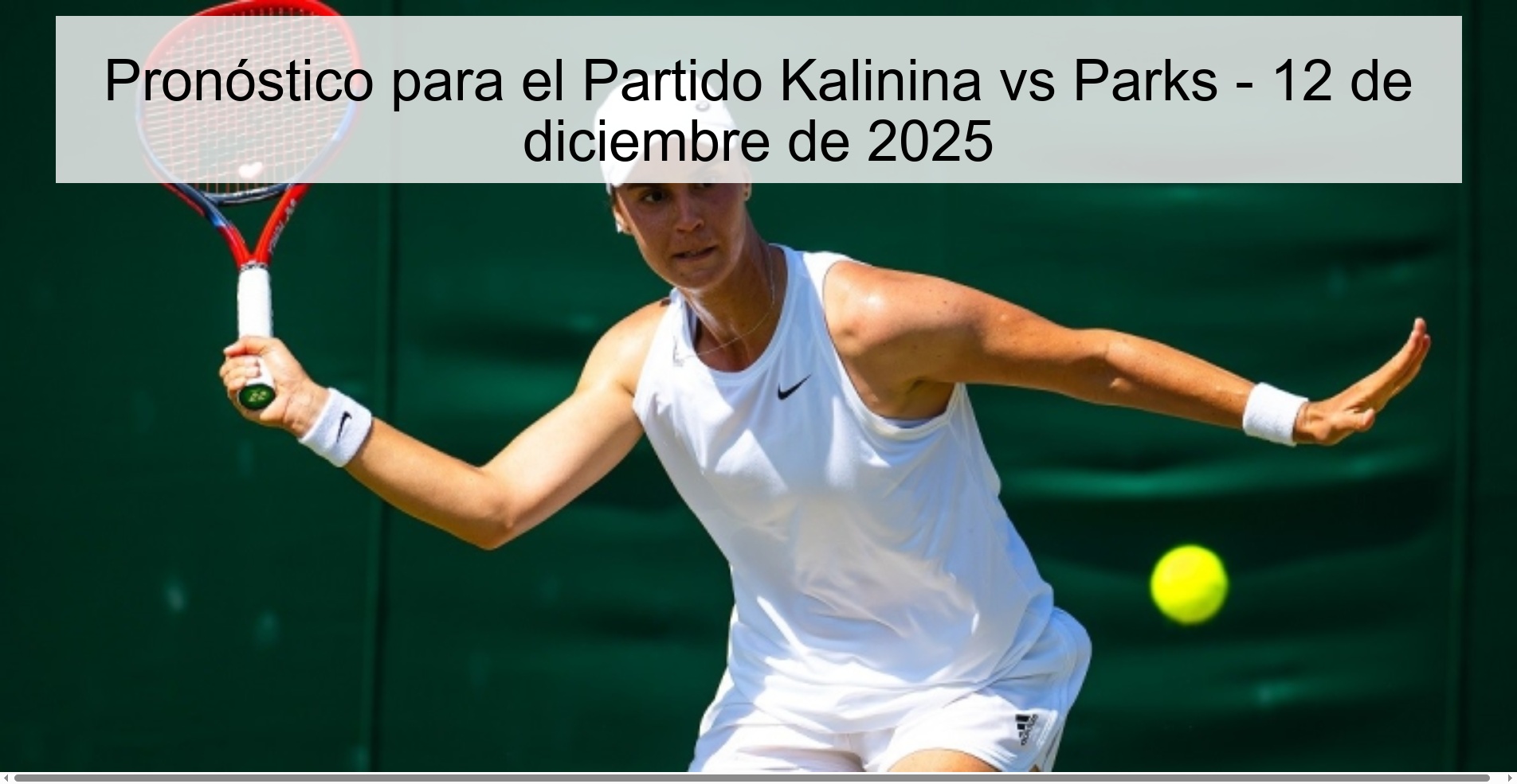 Pronóstico para el Partido Kalinina vs Parks - 12 de diciembre de 2025