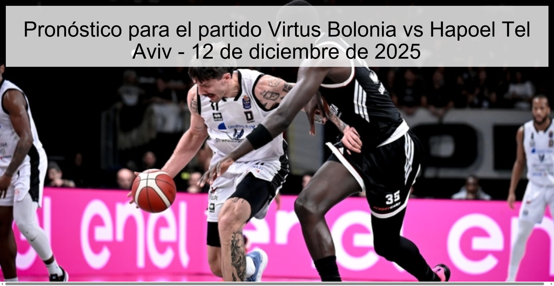 Pronóstico para el partido Virtus Bolonia vs Hapoel Tel Aviv - 12 de diciembre de 2025