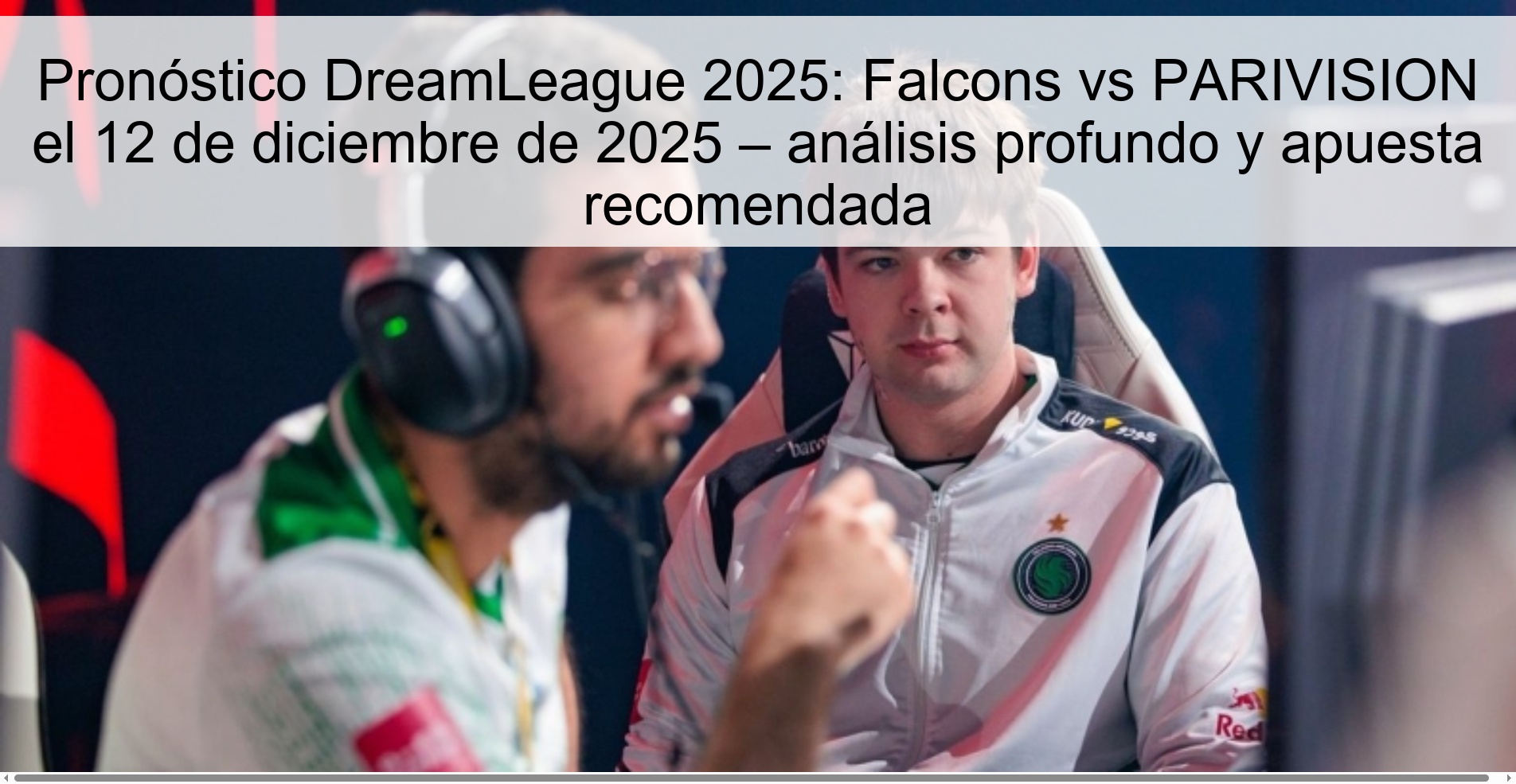 Pronóstico DreamLeague 2025: Falcons vs PARIVISION el 12 de diciembre de 2025 – análisis profundo y apuesta recomendada
