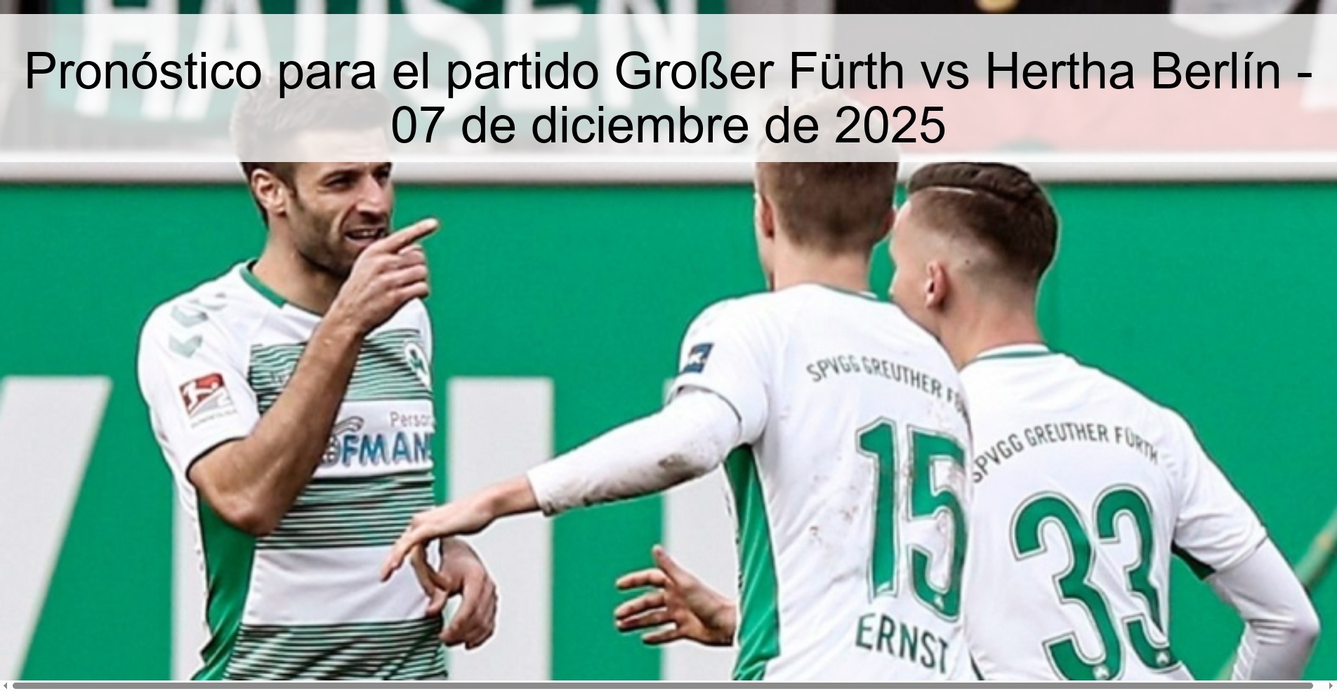 Pronóstico para el partido Großer Fürth vs Hertha Berlín - 07 de diciembre de 2025