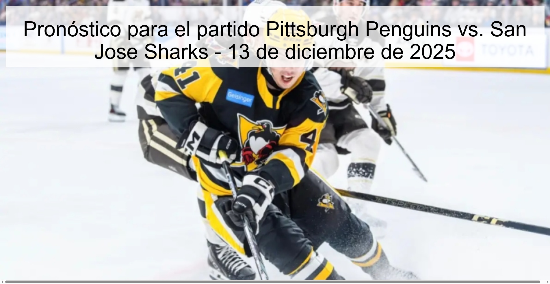 Pronóstico para el partido Pittsburgh Penguins vs. San Jose Sharks - 13 de diciembre de 2025