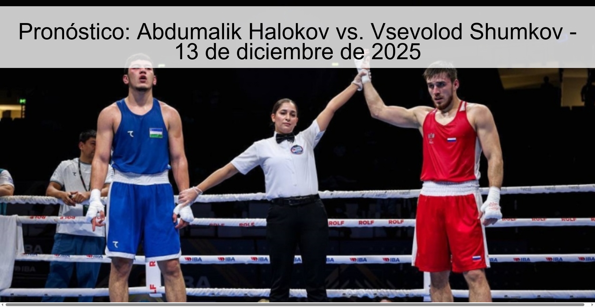 Pronóstico: Abdumalik Halokov vs. Vsevolod Shumkov - 13 de diciembre de 2025