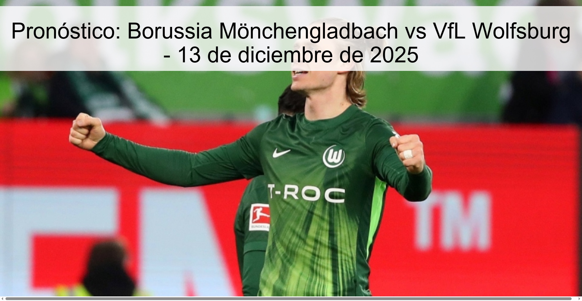 Pronóstico: Borussia Mönchengladbach vs VfL Wolfsburg - 13 de diciembre de 2025