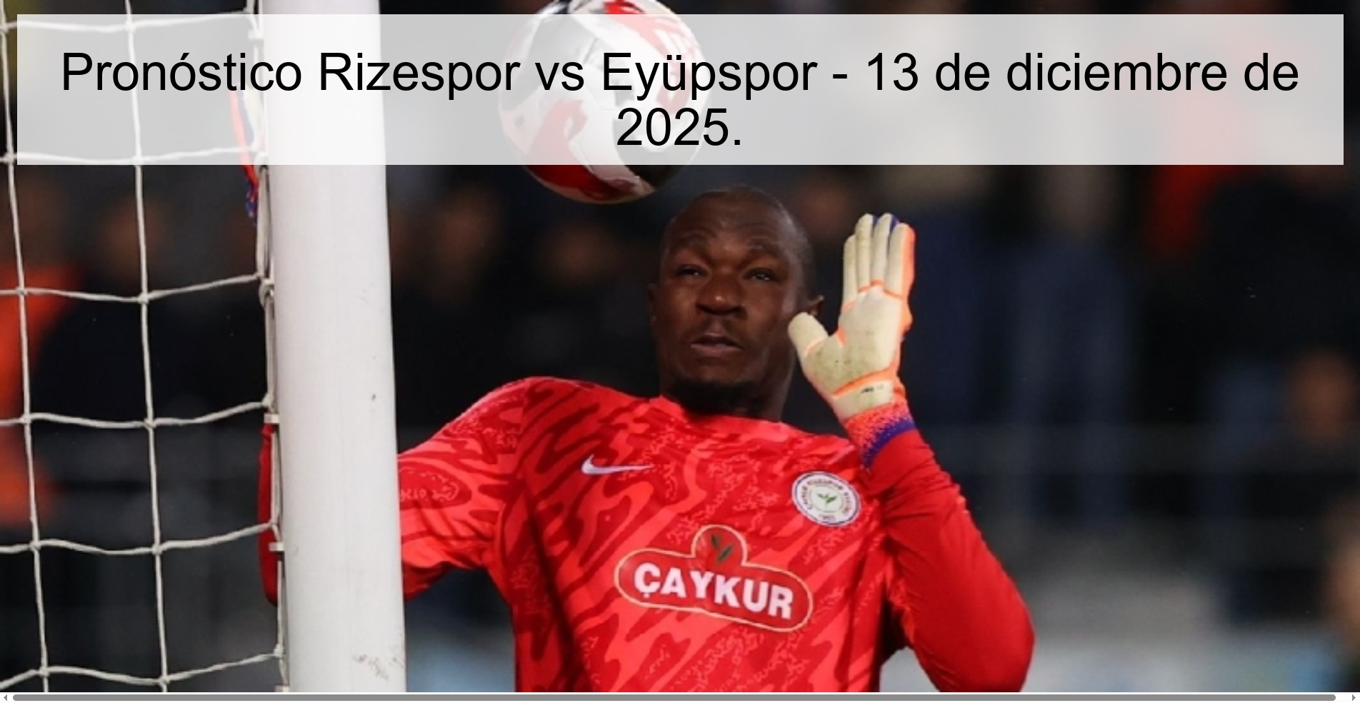 Pronóstico Rizespor vs Eyüpspor - 13 de diciembre de 2025.