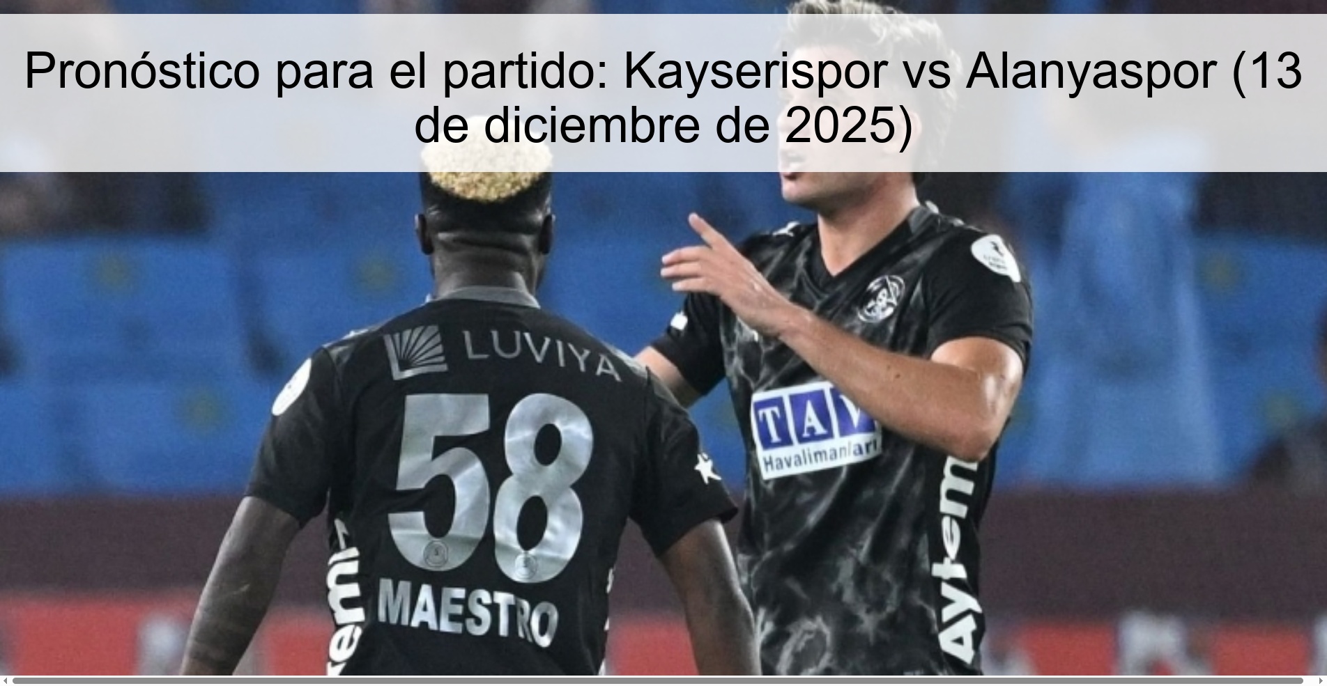 Pronóstico para el partido: Kayserispor vs Alanyaspor (13 de diciembre de 2025)
