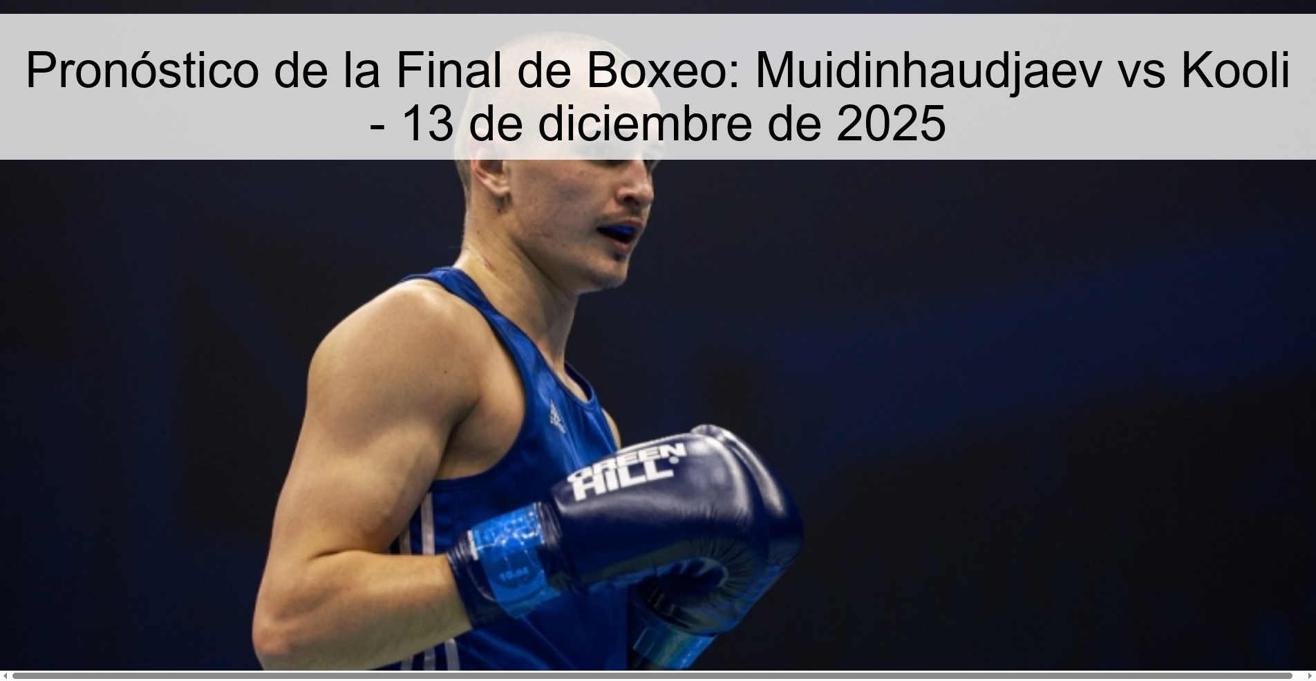 Pronóstico de la Final de Boxeo: Muidinhaudjaev vs Kooli - 13 de diciembre de 2025