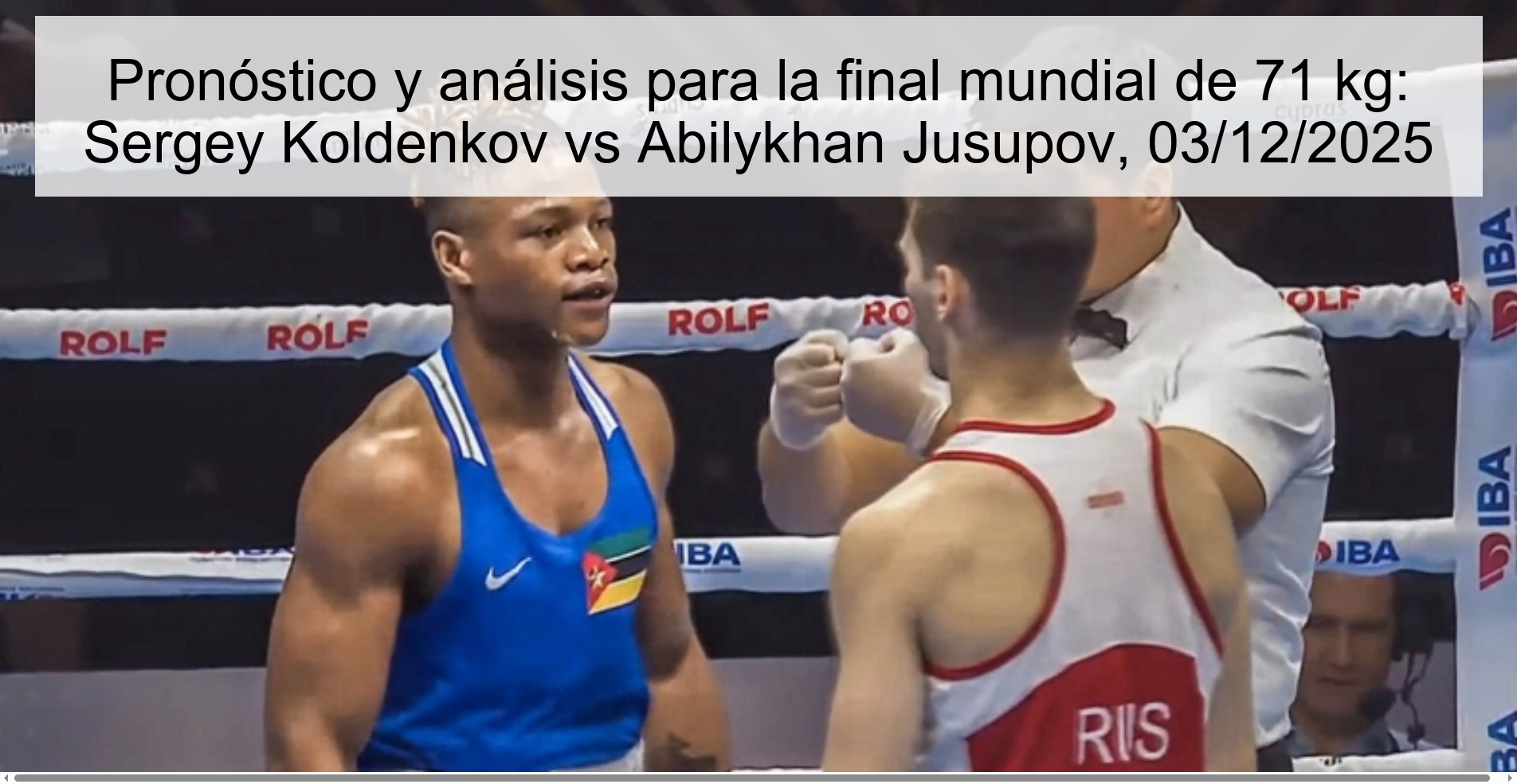 Pronóstico y análisis para la final mundial de 71 kg: Sergey Koldenkov vs Abilykhan Jusupov, 03/12/2025