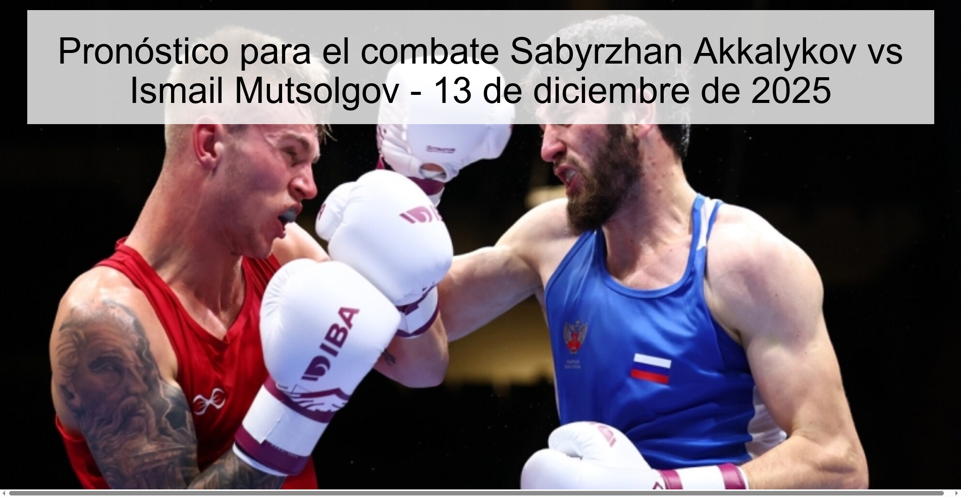 Pronóstico para el combate Sabyrzhan Akkalykov vs Ismail Mutsolgov - 13 de diciembre de 2025