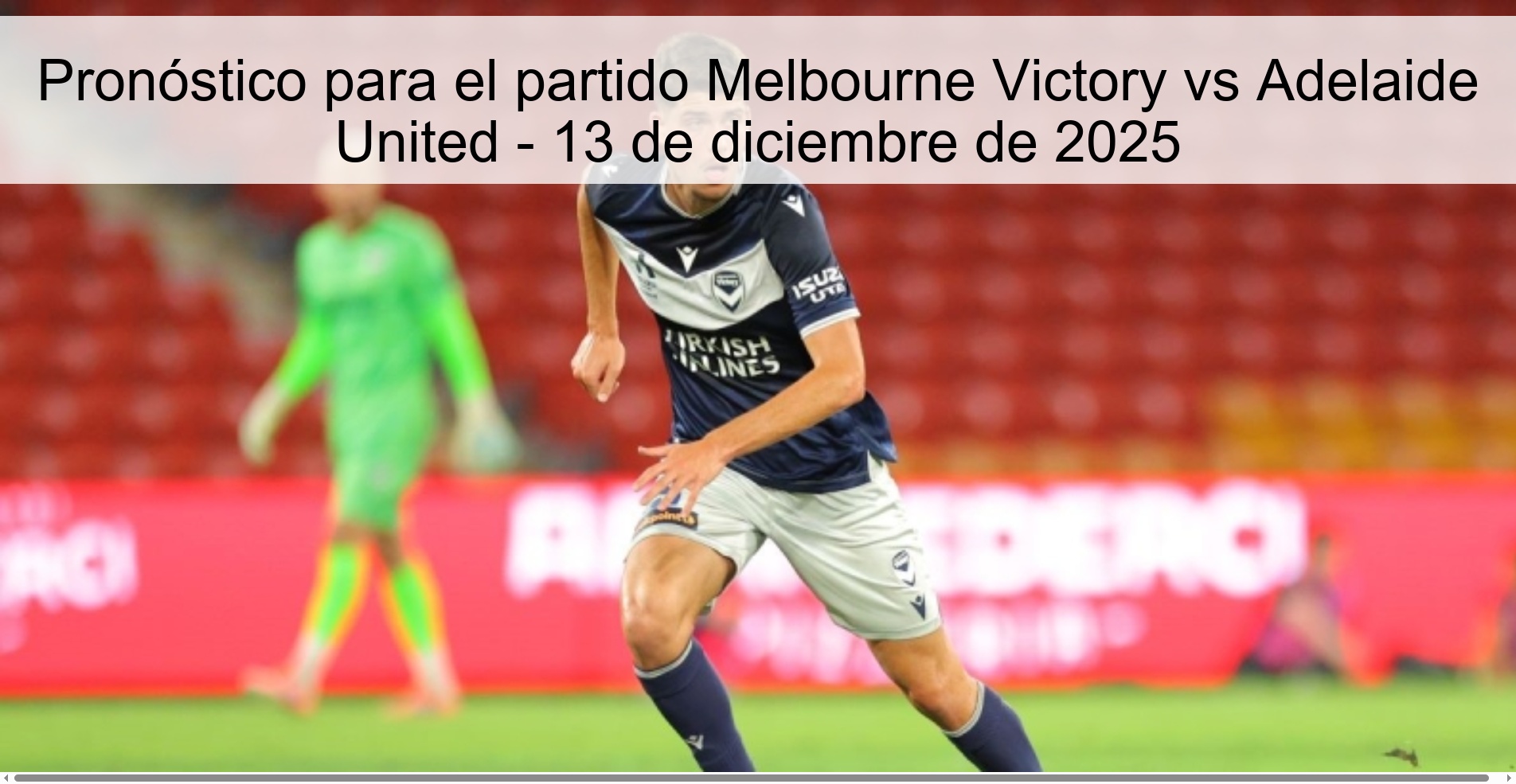Pronóstico para el partido Melbourne Victory vs Adelaide United - 13 de diciembre de 2025