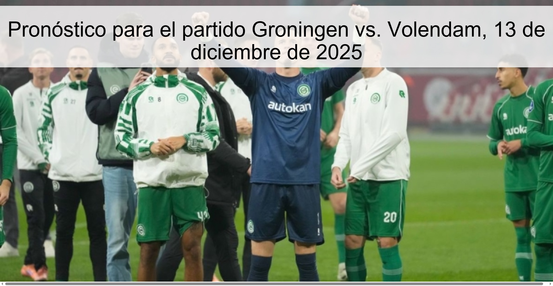 Pronóstico para el partido Groningen vs. Volendam, 13 de diciembre de 2025