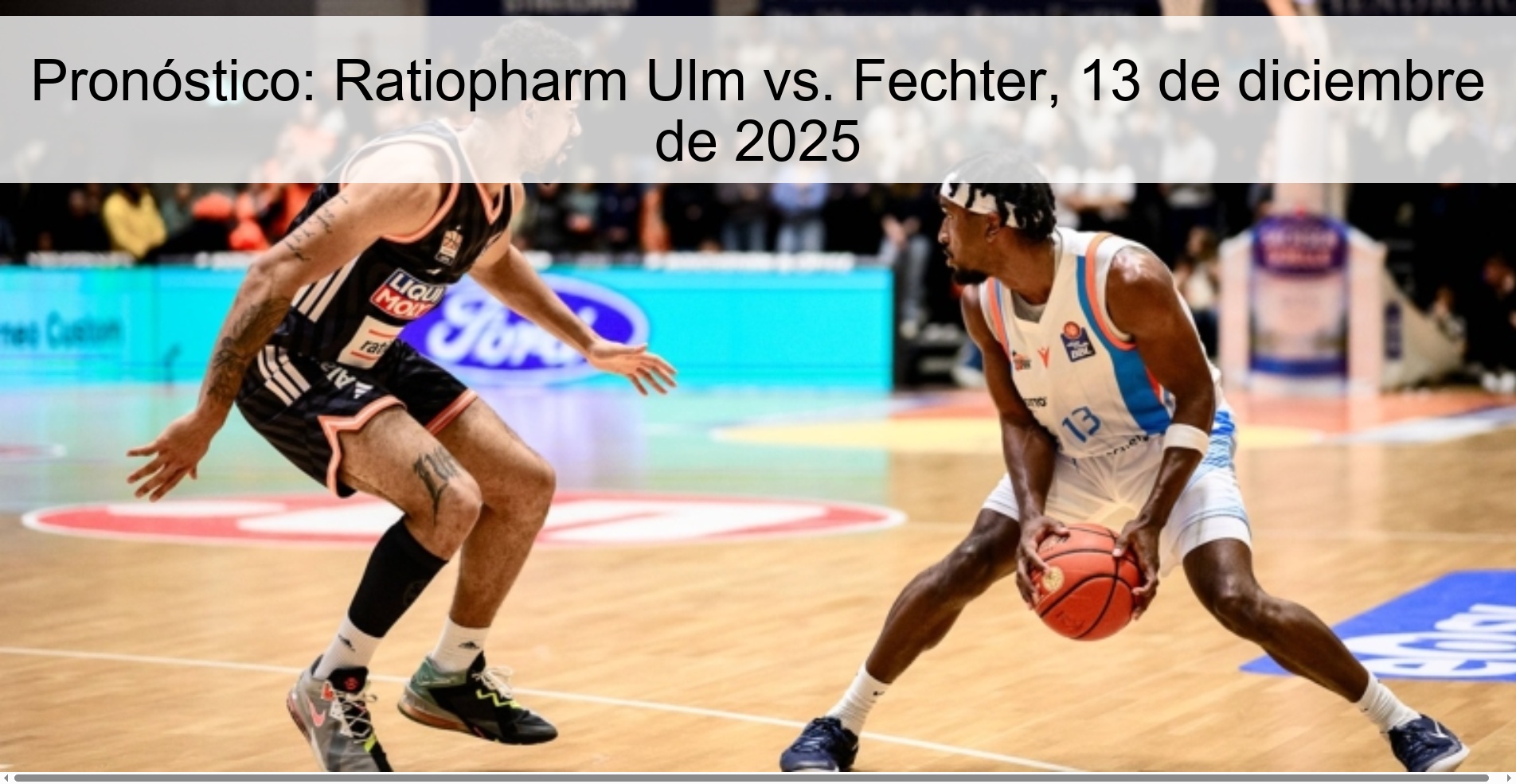 Pronóstico: Ratiopharm Ulm vs. Fechter, 13 de diciembre de 2025