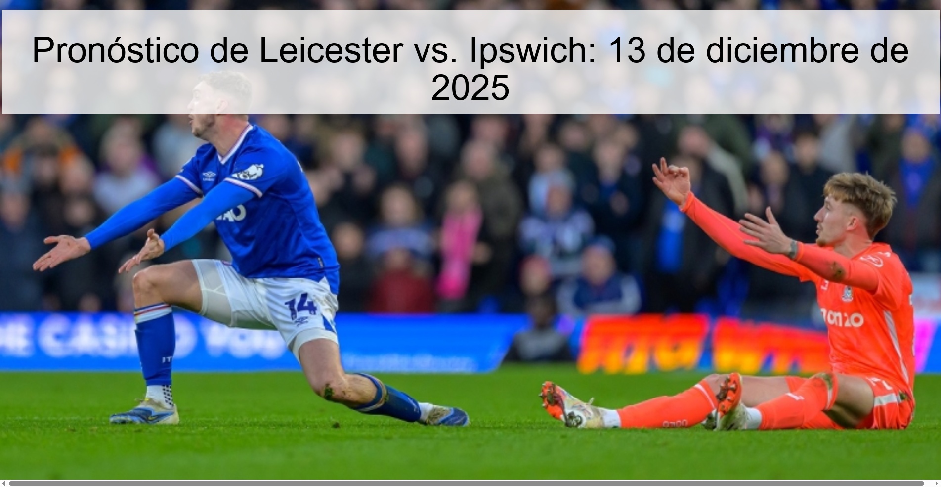 Pronóstico de Leicester vs. Ipswich: 13 de diciembre de 2025