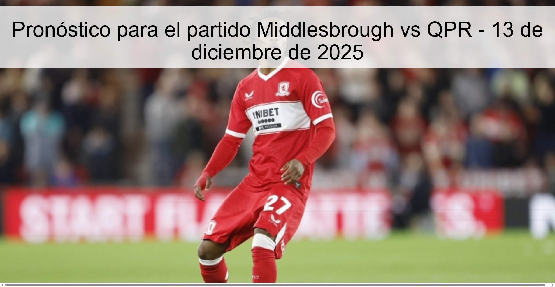 Pronóstico para el partido Middlesbrough vs QPR - 13 de diciembre de 2025