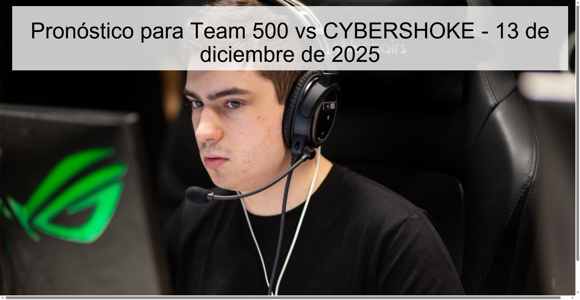 Pronóstico para Team 500 vs CYBERSHOKE - 13 de diciembre de 2025