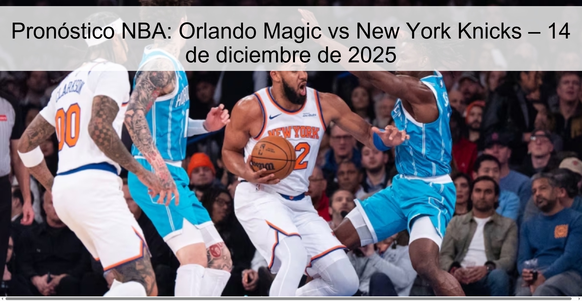 Pronóstico NBA: Orlando Magic vs New York Knicks – 14 de diciembre de 2025