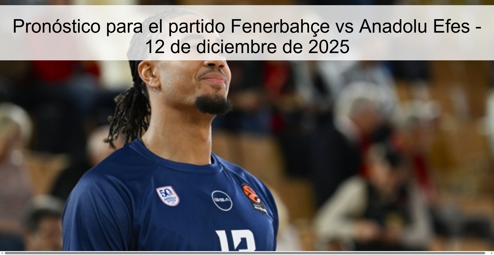 Pronóstico para el partido Fenerbahçe vs Anadolu Efes - 12 de diciembre de 2025