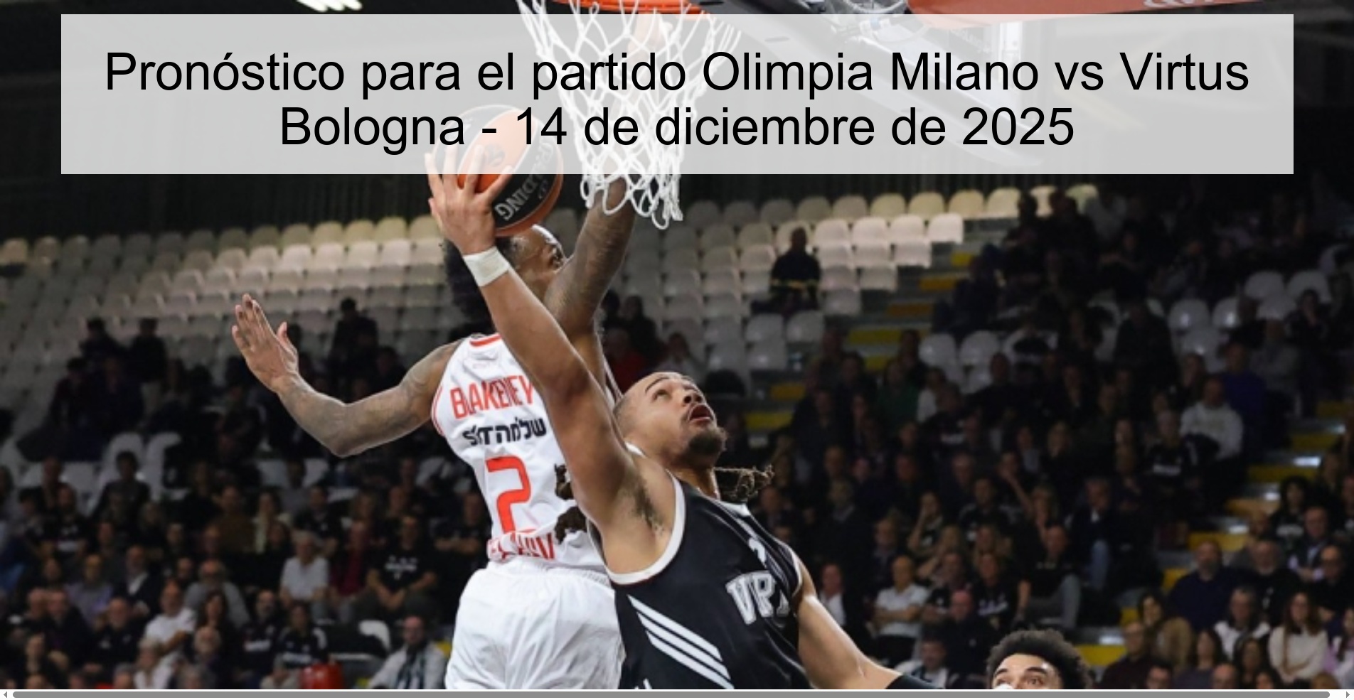 Pronóstico para el partido Olimpia Milano vs Virtus Bologna - 14 de diciembre de 2025