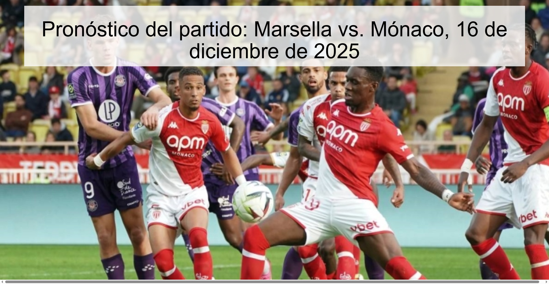 Pronóstico del partido: Marsella vs. Mónaco, 16 de diciembre de 2025