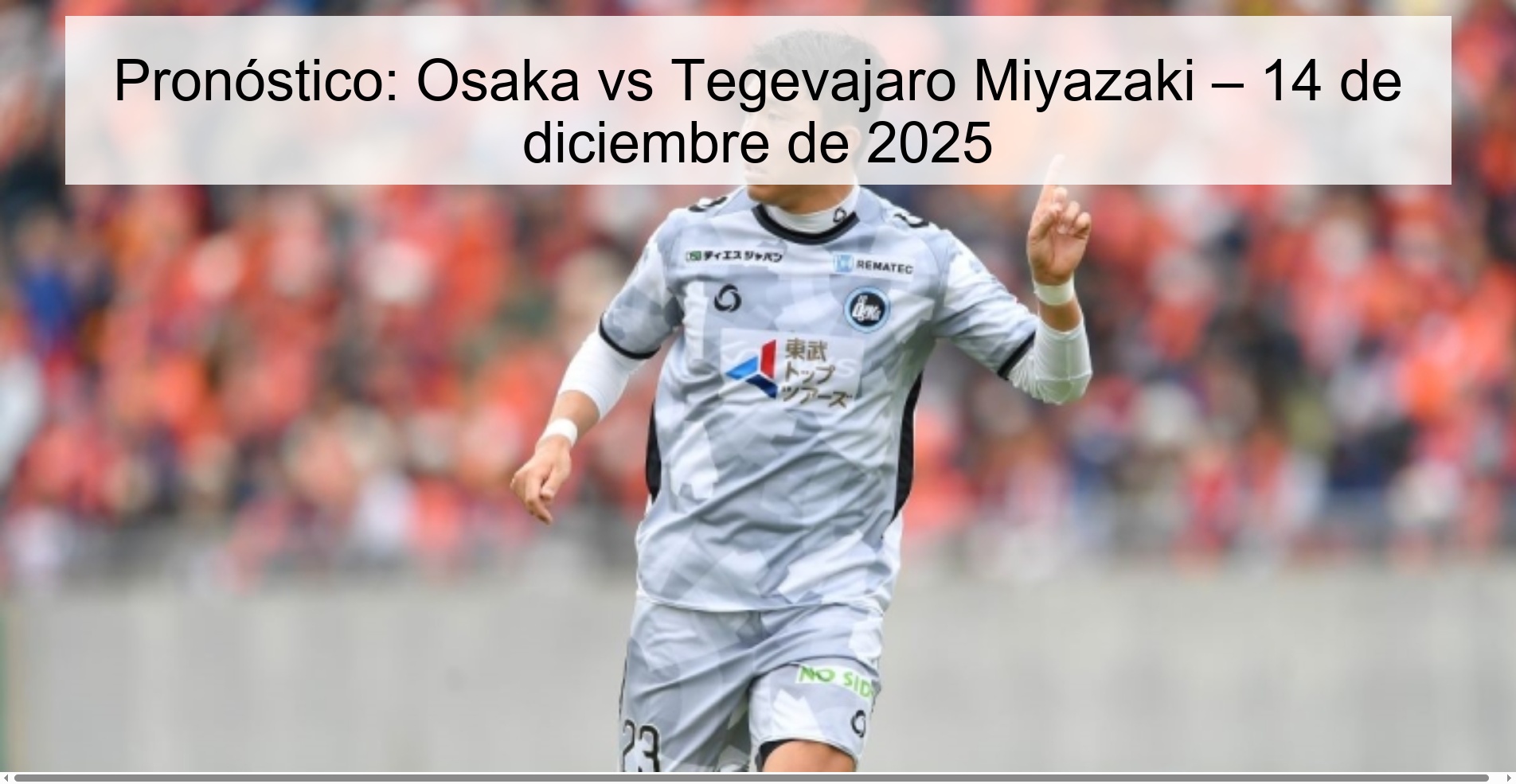 Pronóstico: Osaka vs Tegevajaro Miyazaki – 14 de diciembre de 2025