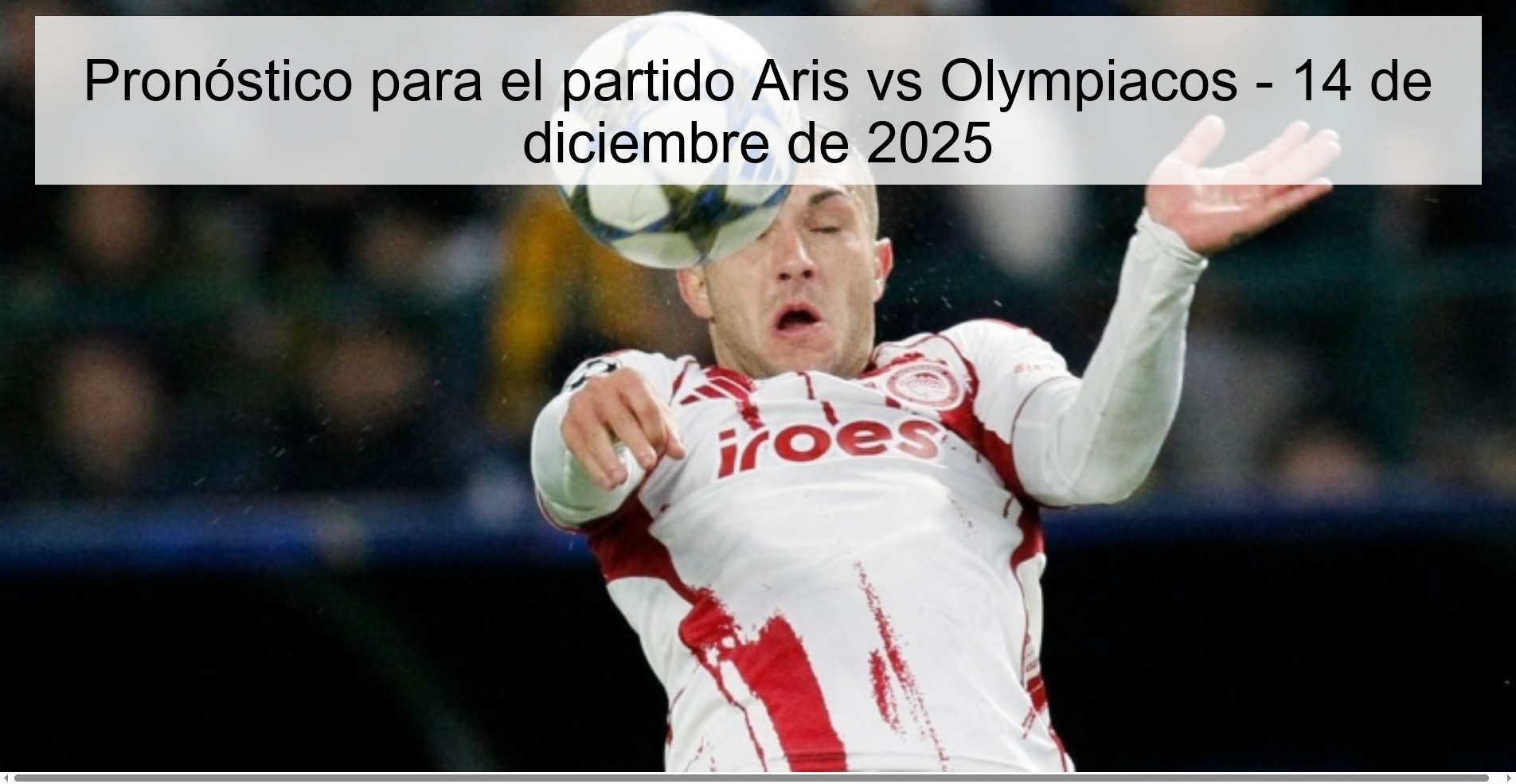 Pronóstico para el partido Aris vs Olympiacos - 14 de diciembre de 2025